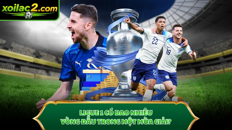 Ligue 1 Có Bao Nhiêu Vòng Đấu