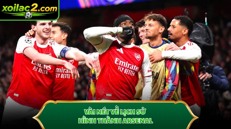 Vài nét về lịch sử hình thành Arsenal